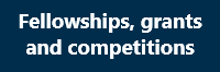 Fellowships, grants, competitions